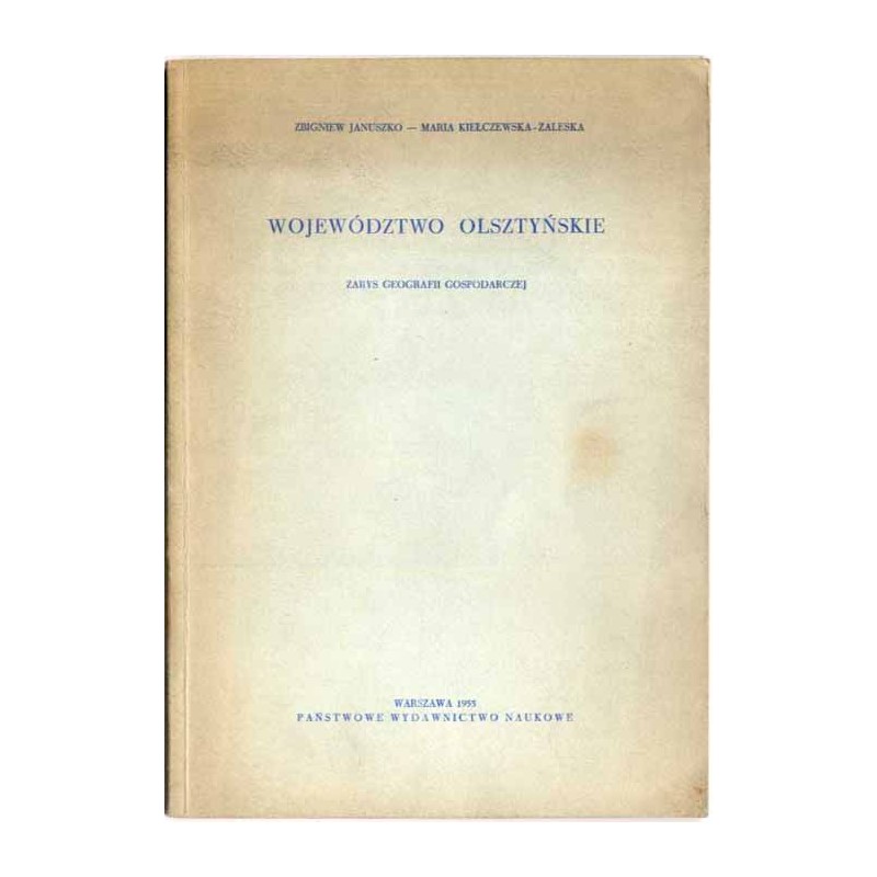 Województwo olsztyńskie. Zarys geografii gospodarczej