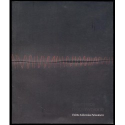 Violetta Kulikowska-Parkasiewicz. Tajemnice nieujawnione - rysunek. Galeria Sztuki Współczesnej w Olsztynie, kwiecień - maj 2010