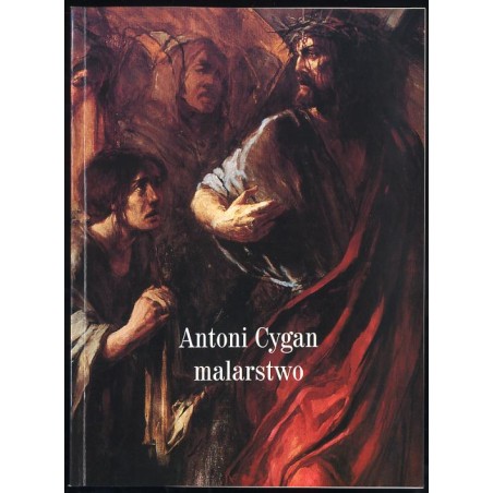Antoni Cygan malarstwo. Wystawa Muzeum Miejskie w Zabrzu, Plac Krakowski 9, 41-800 Zabrze, maj 1998