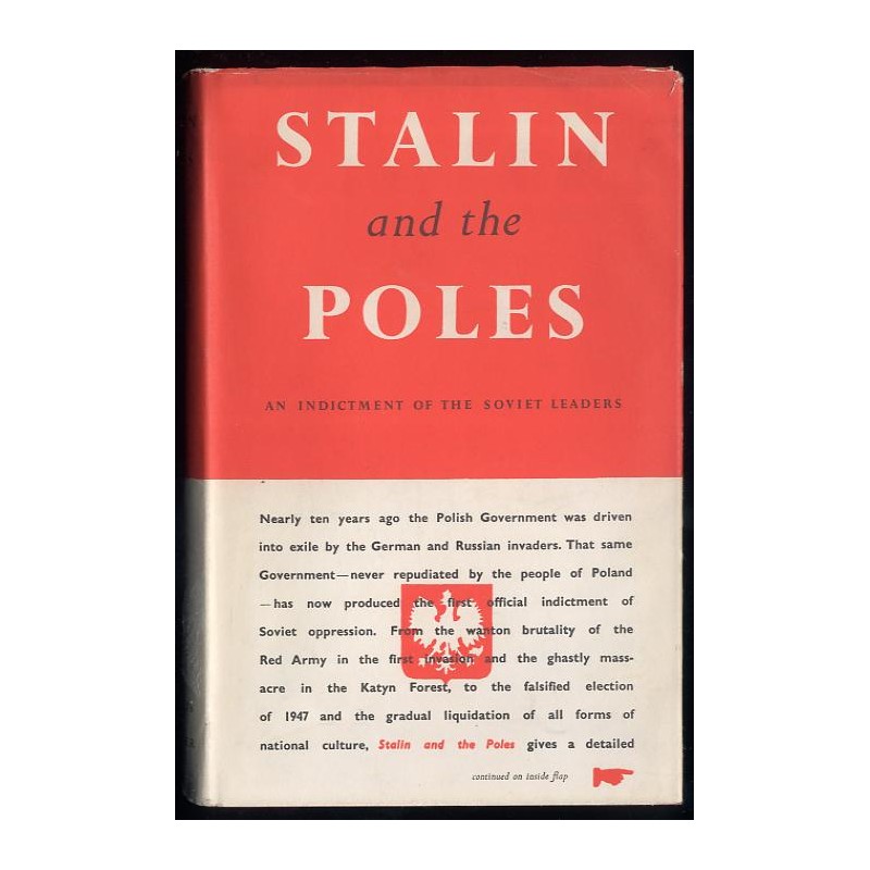 Stalin and the Poles. An indictment of the Soviet leaders