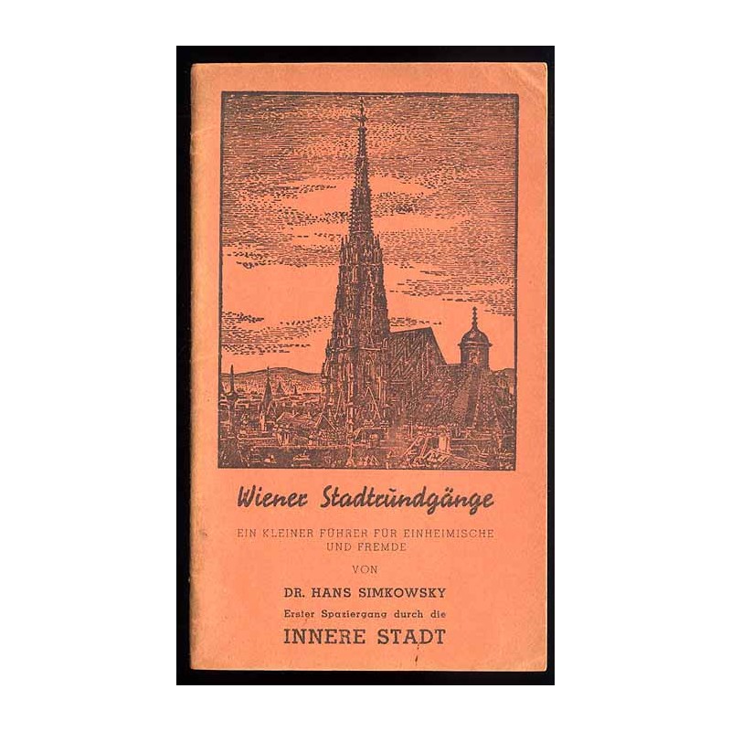 Wiener Stadtrundgänge. Ein kleiner Führer für Einheimische und Fremde