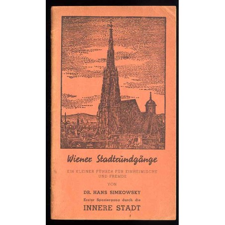 Wiener Stadtrundgänge. Ein kleiner Führer für Einheimische und Fremde