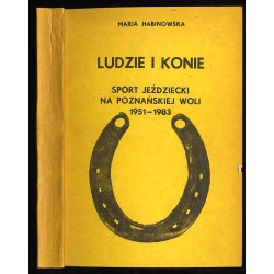 Ludzie i konie. Sport jeździecki na Poznańskiej Woli 1951-1983