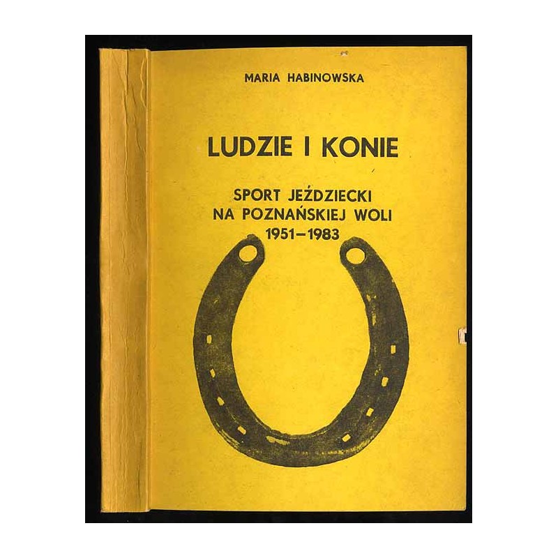 Ludzie i konie. Sport jeździecki na Poznańskiej Woli 1951-1983