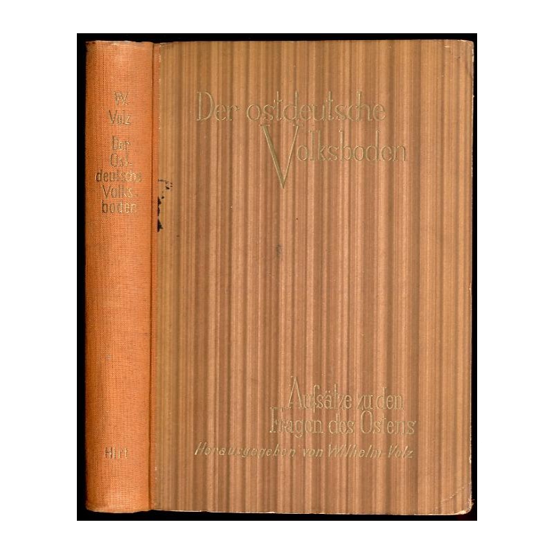 Der Ostdeutsche Volksboden. Aufsätze zu den Fragen des Ostens