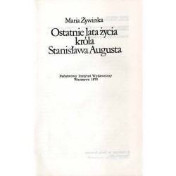 Ostatnie lata życia króla Stanisława Augusta