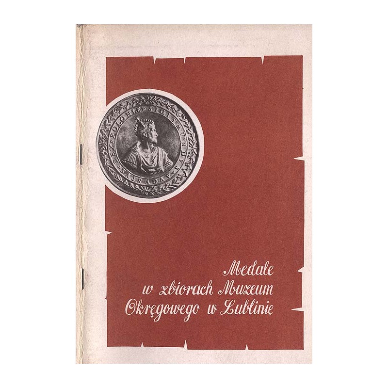 Medale w zbiorach Muzeum Okręgowego w Lublinie na tle dziejów medalierstwa polskiego
