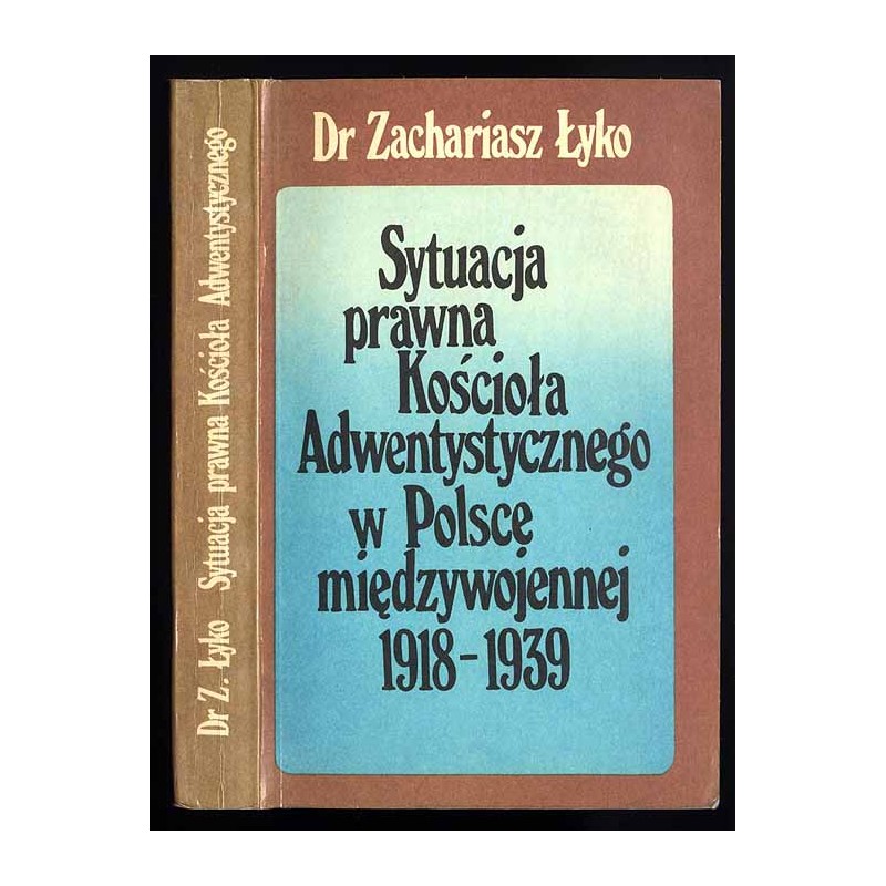 Sytuacja prawna Kościoła Adwentystycznego w Polsce międzywojennej 1918-1939