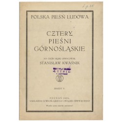 Cztery pieśni górnośląskie na chór męski. Z.5