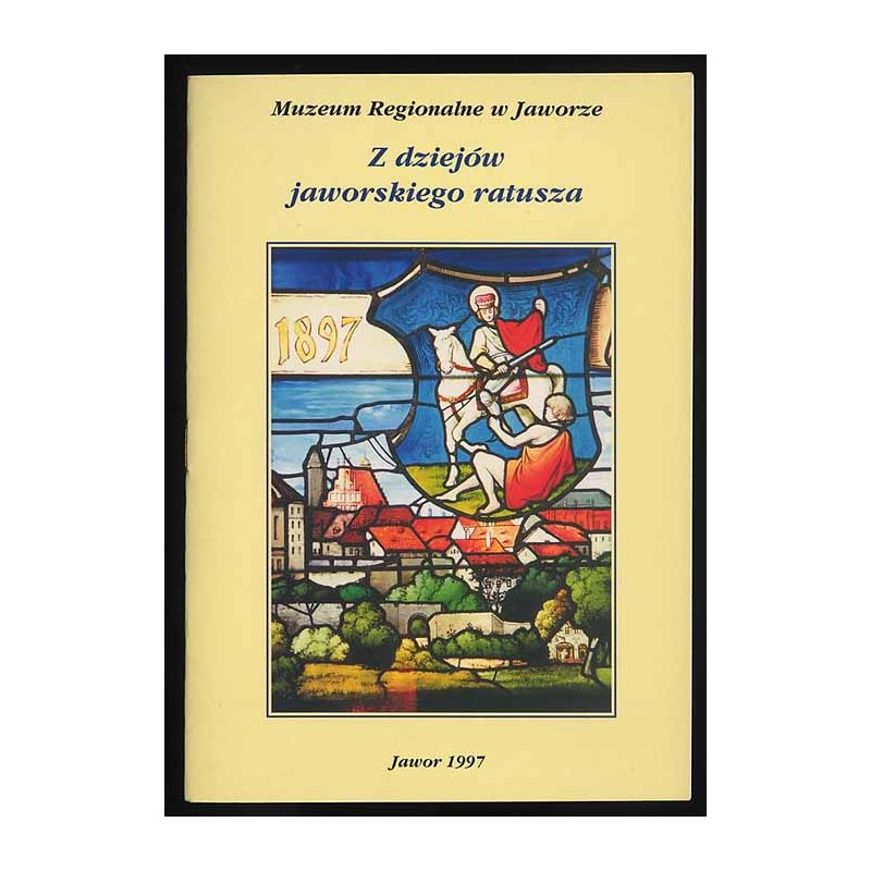 Z dziejów jaworskiego ratusza