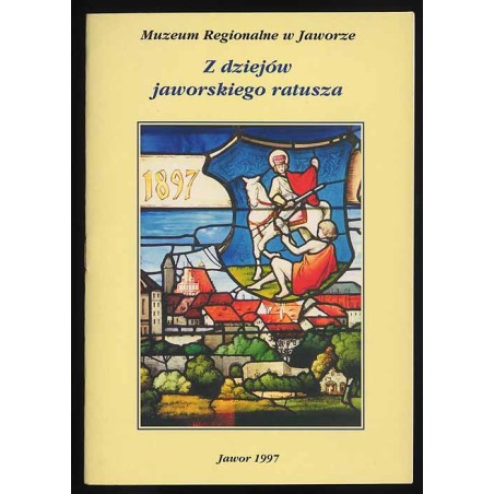 Z dziejów jaworskiego ratusza