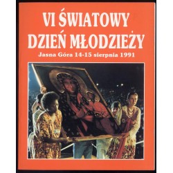 VI Światowy Dzień Młodzieży. Jasna Góra 14-15 sierpnia 1991