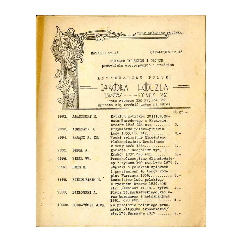 Antykwarjat Polski Jakóba Hölzla, Lwów, Rynek 29. Katalog Nr 45 Książek polskich i obcych przeważnie wyczerpanych i rzadkich