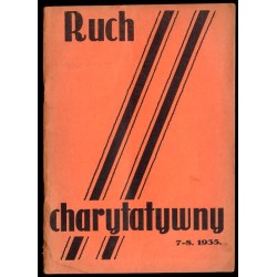 Ruch Charytatywny. Czasopismo poświęcone dobroczynności katolickiej. R.14 (VII-VIII 1935) nr 7-8