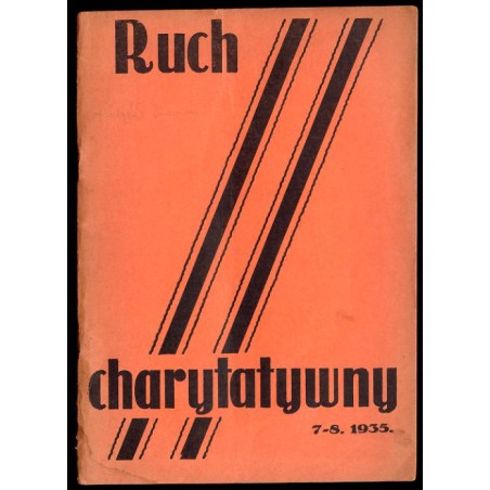 Ruch Charytatywny. Czasopismo poświęcone dobroczynności katolickiej. R.14 (VII-VIII 1935) nr 7-8