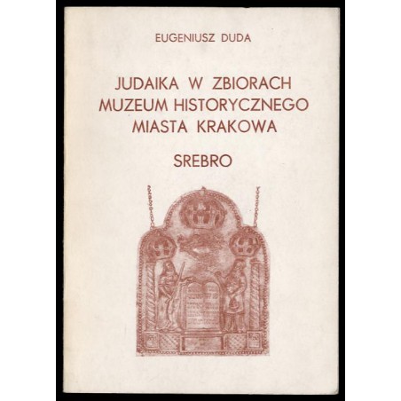 Judaika w zbiorach Muzeum Historycznego miasta Krakowa. Srebro