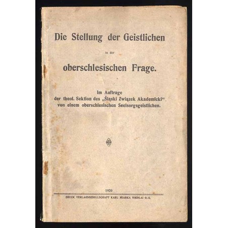 Die Stellung der Geistlichen in der oberschlesischen Frage. Im Auftrage der theol. Sektion des "Śląski Związek akademicki" von e