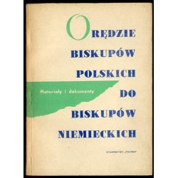 Orędzie biskupów polskich do biskupów niemieckich. Materiały i dokumenty