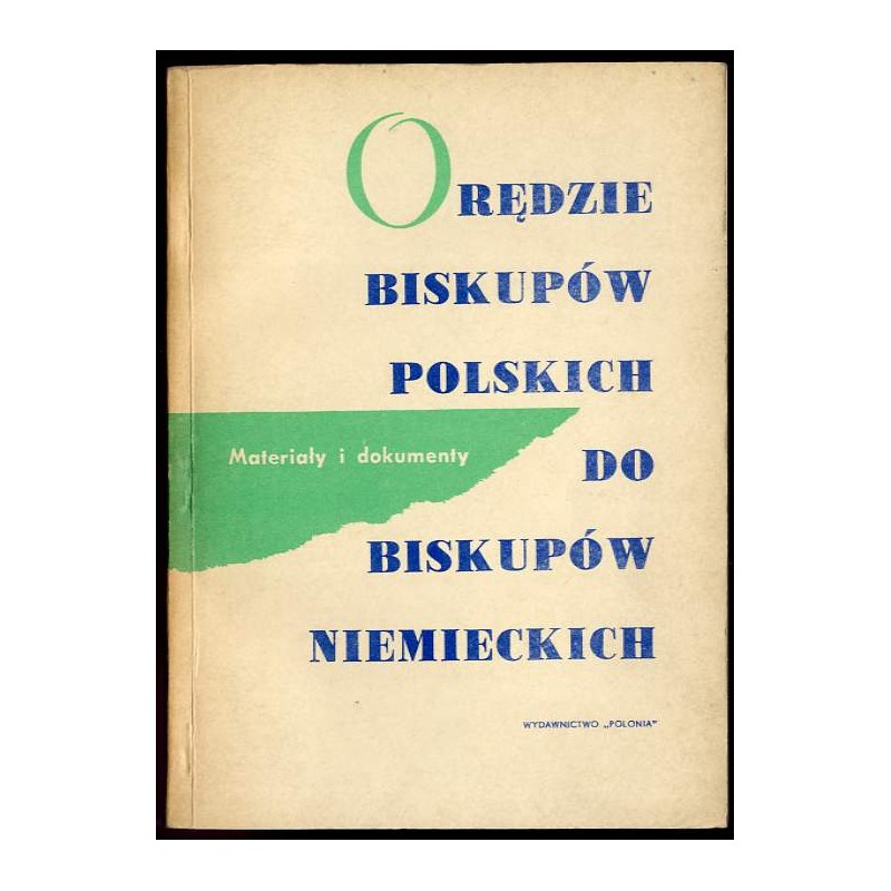 Orędzie biskupów polskich do biskupów niemieckich. Materiały i dokumenty