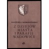 Z dziejów miasta i parafii Wadowice. Szkic historyczno-prawny