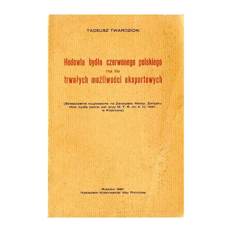 Hodowla bydła czerwonego polskiego na tle trwałych możliwości eksportowych (Streszczenie wygłoszone na Zarządzie Małop. Związku