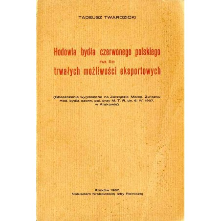Hodowla bydła czerwonego polskiego na tle trwałych możliwości eksportowych (Streszczenie wygłoszone na Zarządzie Małop. Związku