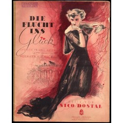 Die Flucht ins Glück. Operette in 3 akten von Hermann Hermecke