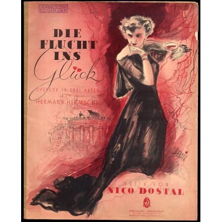 Die Flucht ins Glück. Operette in 3 akten von Hermann Hermecke