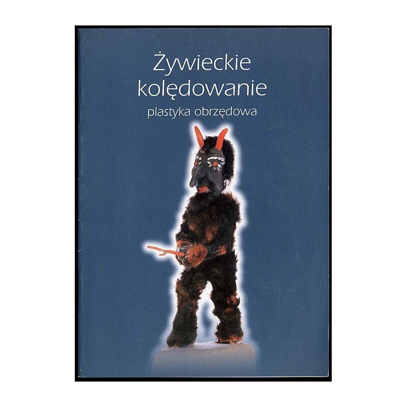 Żywieckie kolędowanie. Plastyka obrzędowa