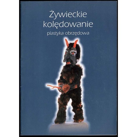 Żywieckie kolędowanie. Plastyka obrzędowa