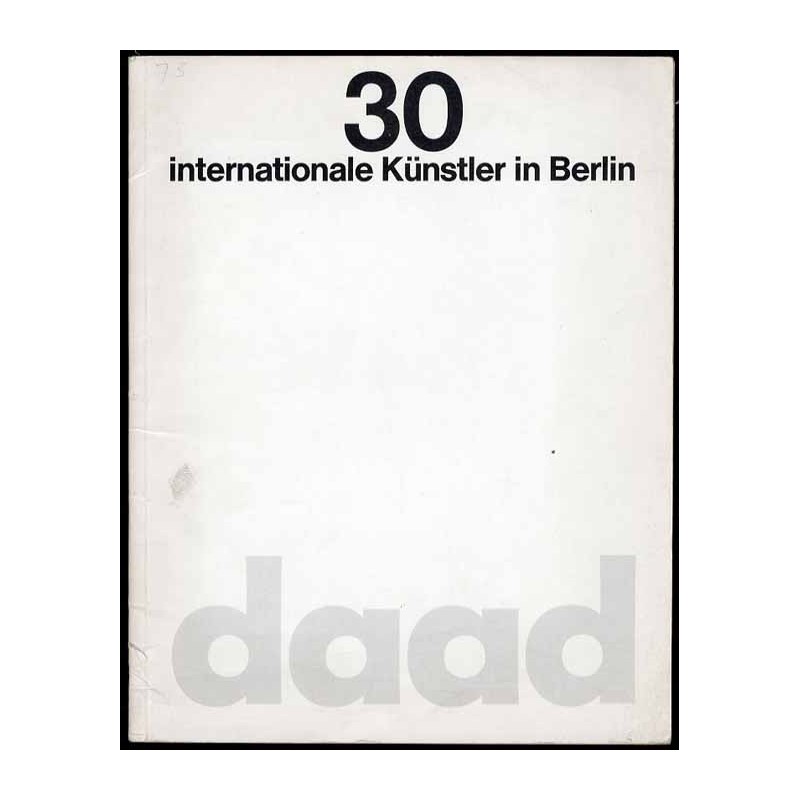 In Verbindung mit der Stadt Bonn 30 Internationale Künstler in Berlin. Gäste des Deutschen Akademischen Austauschdienstes Berlin
