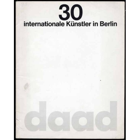 In Verbindung mit der Stadt Bonn 30 Internationale Künstler in Berlin. Gäste des Deutschen Akademischen Austauschdienstes Berlin
