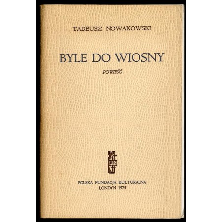 Byle do wiosny. Powieść