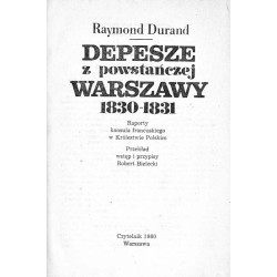 Depesze z powstańczej Warszawy 1830-1831. Raporty konsula francuskiego w Królestwie Polskim