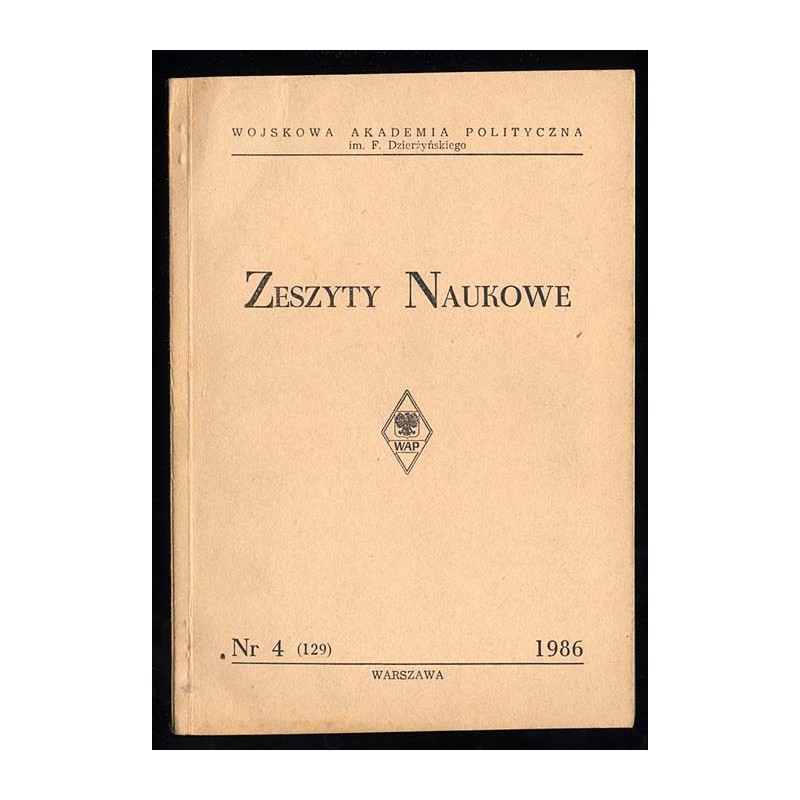 Zeszyty Naukowe. [Wojskowa Akademia Polityczna im. F. Dzierżyńskiego] (1986). Nr 4 (129)
