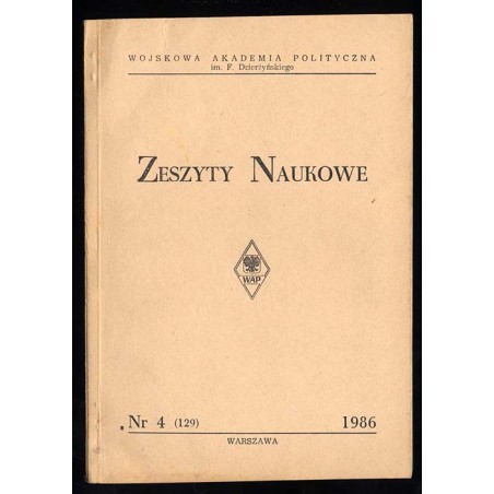 Zeszyty Naukowe. [Wojskowa Akademia Polityczna im. F. Dzierżyńskiego] (1986). Nr 4 (129)