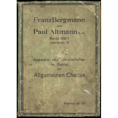 Franz Bergmann und Paul Altmann K.-G. Berlin NW7, Luisenstraße 45. Apparate und Gerätschaften im Gebiet der Allgemeinen Chemie.