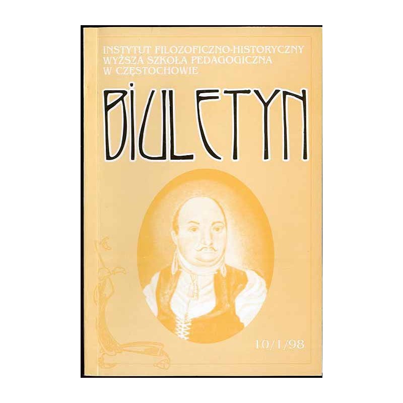 Biuletyn. Nr 10 (1) 1998 / Instytut Filozoficzno-Historyczny WSP w Częstochowie