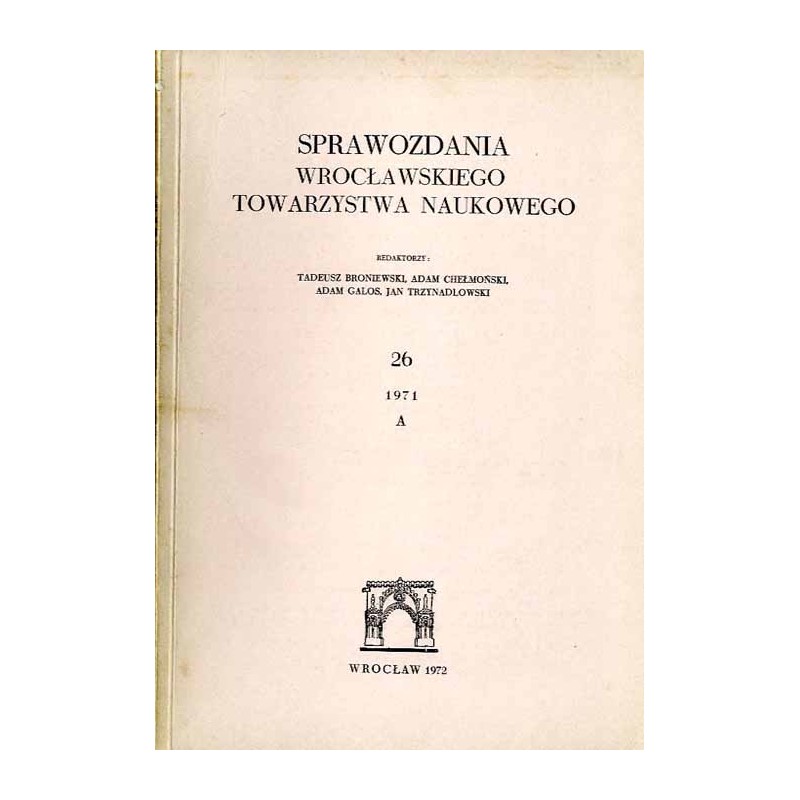 Sprawozdania Wrocławskiego Towarzystwa Naukowego. [Seria] A. Nr 26 (1971)