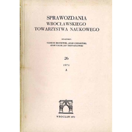 Sprawozdania Wrocławskiego Towarzystwa Naukowego. [Seria] A. Nr 26 (1971)