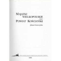Majątki wielkopolskie. T.5: Powiat kościański