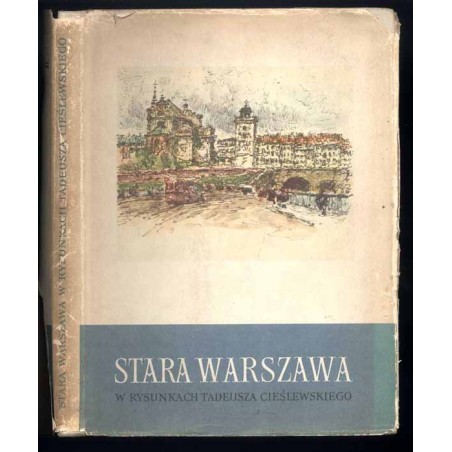 Stara Warszawa w rysunkach Tadeusza Cieślewskiego