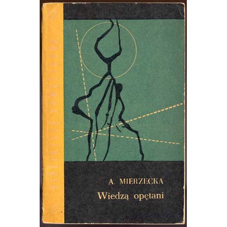 Wiedzą opętani. Obrazki z dziejów fizyki. Księga pierwsza