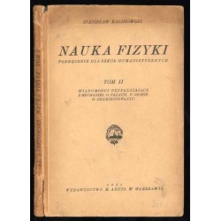 Nauka fizyki. Podręcznik dla szkół humanistycznych. T.2: Wiadomości uzupełniające z mechaniki. O falach. O głosie. O promieniowa