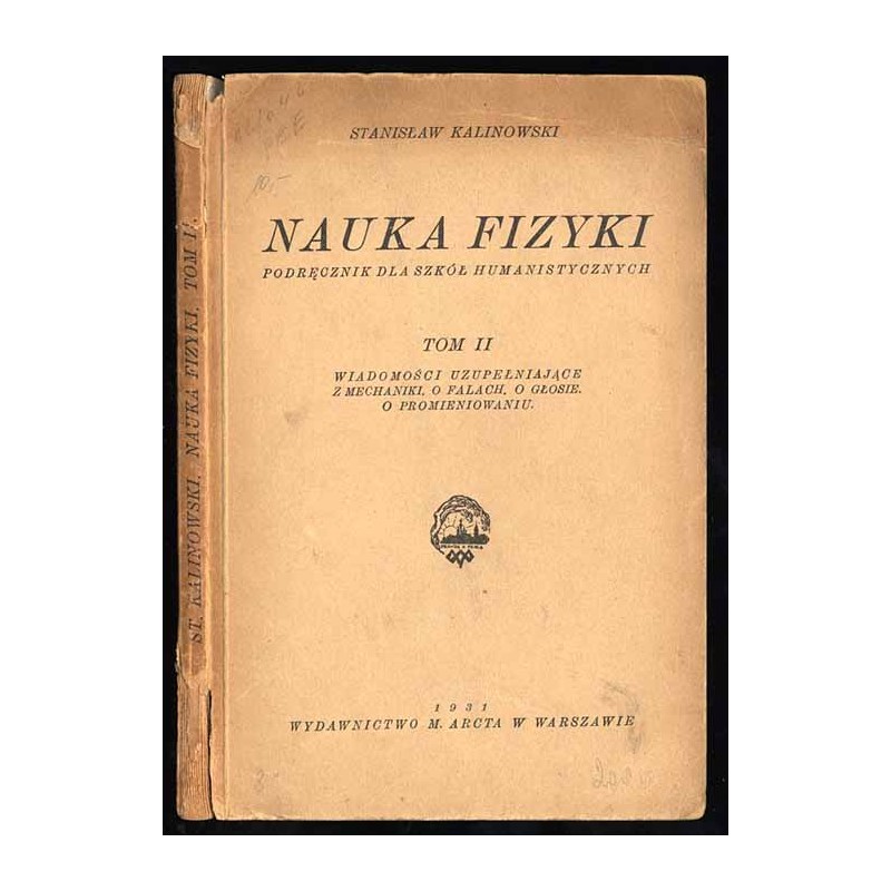 Nauka fizyki. Podręcznik dla szkół humanistycznych. T.2: Wiadomości uzupełniające z mechaniki. O falach. O głosie. O promieniowa