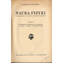 Nauka fizyki. Podręcznik dla szkół humanistycznych. T.2: Wiadomości uzupełniające z mechaniki. O falach. O głosie. O promieniowa