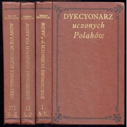Dykcyonarz Uczonych Polaków, zawierający krótkie rysy ich życia, szczególne wiadomości o pismach i krytyczny rozbiór ważniejszyc