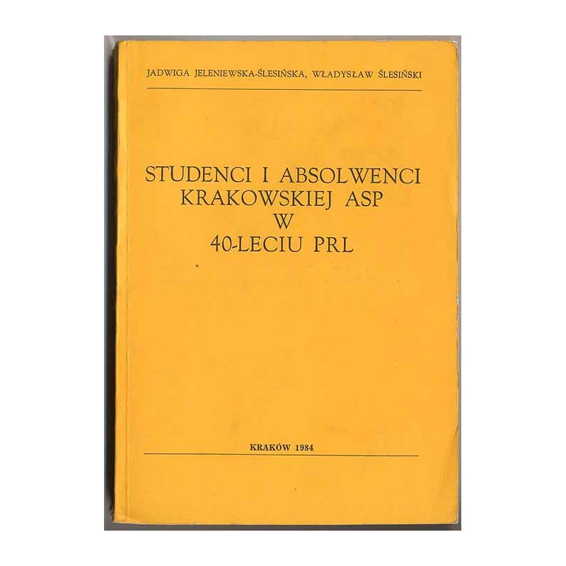 Studenci i absolwenci krakowskiej ASP w 40-leciu PRL