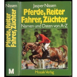 Pferde, Reiter, Fahrer, Züchter. Namen u. Daten von A-Z