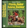 Pferde, Reiter, Fahrer, Züchter. Namen u. Daten von A-Z